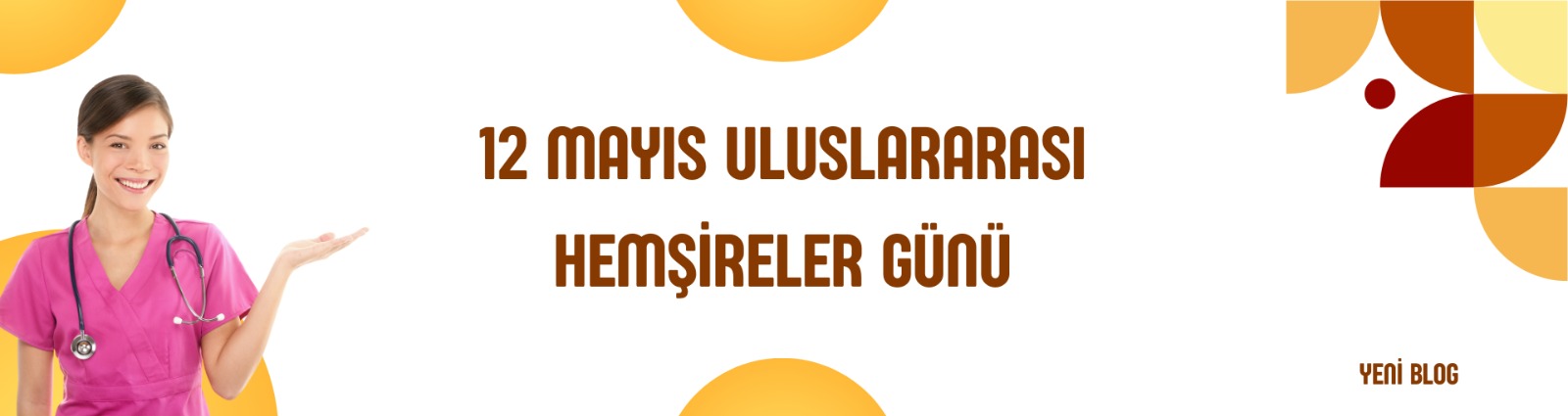 12 Mayıs Uluslar Arası Hemşireler Günü 